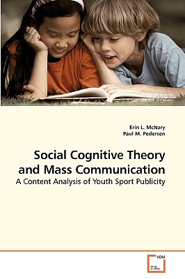 Social Cognitive Theory and Mass Communication