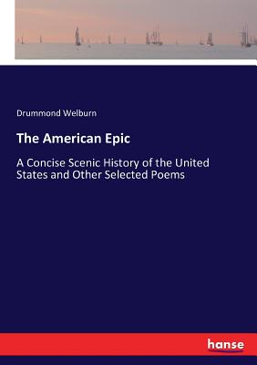 غلاف كتاب The American Epic:A Concise Scenic History of the United States and Other Selected Poems