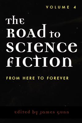غلاف كتاب The Road to Science Fiction: From Here to Forever, Volume 4