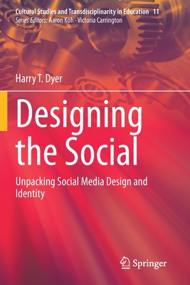 غلاف كتاب Designing the Social : Unpacking Social Media Design and Identity