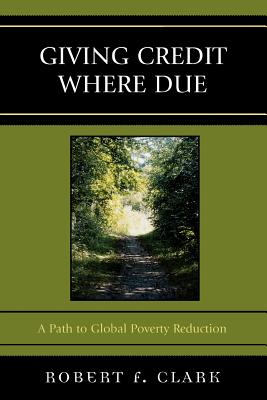 Giving Credit Where Due: A Path to Global Poverty Reduction