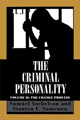 The Criminal Personality: The Change Process, Volume II