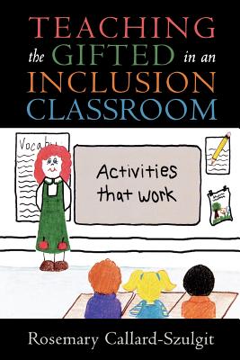 غلاف كتاب Teaching the Gifted in an Inclusion Classroom: Activities that Work