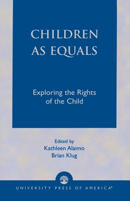 Children as Equals: Exploring the Rights of the Child