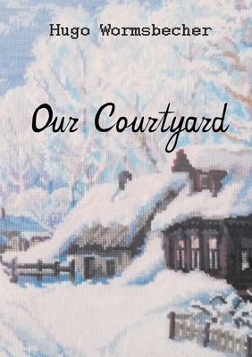 غلاف كتاب Our Courtyard:Short novel
