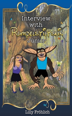 Interview with Rumpelstiltskin Junior:The true love story