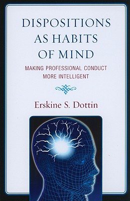 غلاف كتاب Dispositions as Habits of Mind: Making Professional Conduct More Intelligent