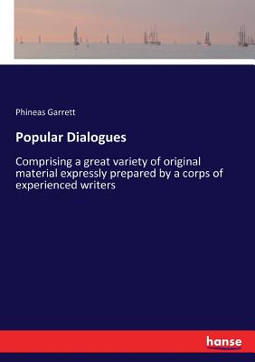 غلاف كتاب Popular Dialogues:Comprising a great variety of original material expressly prepared by a corps of experienced writers