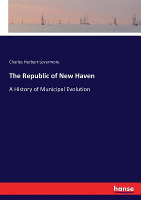 غلاف كتاب The Republic of New Haven:A History of Municipal Evolution