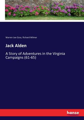 Jack Alden:A Story of Adventures in the Virginia Campaigns (61-65)