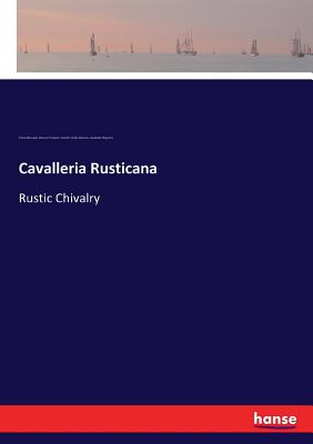 Cavalleria Rusticana:Rustic Chivalry