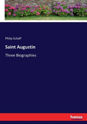 Saint Augustin:Three Biographies