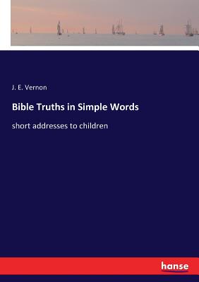 غلاف كتاب Bible Truths in Simple Words:short addresses to children