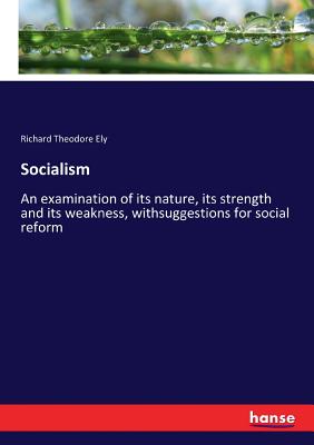غلاف كتاب Socialism :An examination of its nature, its strength and its weakness, withsuggestions for social reform