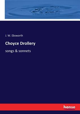 Choyce Drollery:songs & sonnets