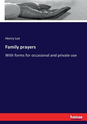 Family prayers:With forms for occasional and private use