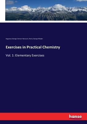 Exercises in Practical Chemistry:Vol. 1: Elementary Exercises