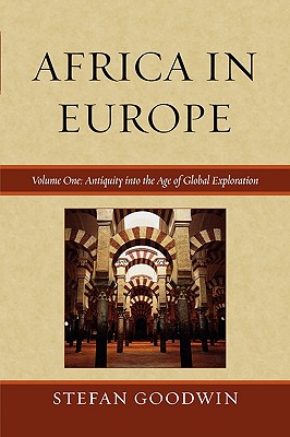Africa in Europe: Antiquity into the Age of Global Exploration, Volume 1