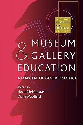 Museum and Gallery Education: A Manual of Good Practice