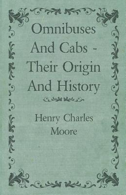 Omnibuses And Cabs - Their Origin And History