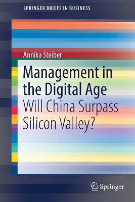 Management in the Digital Age : Will China Surpass Silicon Valley?