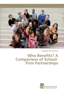 Who Benefits? A Comparison of School-Firm Partnerships