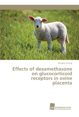 Effects of dexamethasone on glucocorticoid receptors in ovine placenta