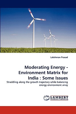 Moderating Energy - Environment Matrix for India : Some Issues