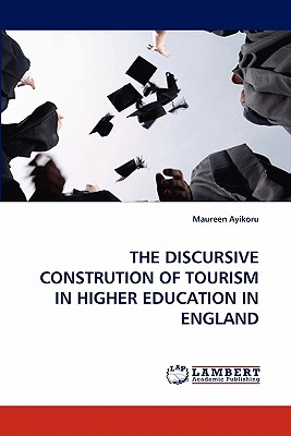 غلاف كتاب THE DISCURSIVE CONSTRUTION OF TOURISM IN HIGHER EDUCATION IN ENGLAND