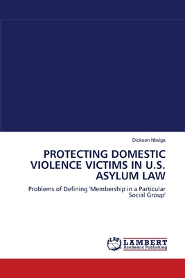 PROTECTING DOMESTIC VIOLENCE VICTIMS IN U.S. ASYLUM LAW
