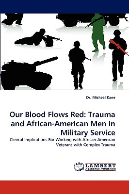 Our Blood Flows Red: Trauma and African-American Men in Military Service