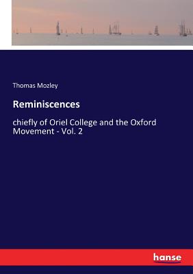غلاف كتاب Reminiscences:chiefly of Oriel College and the Oxford Movement - Vol. 2
