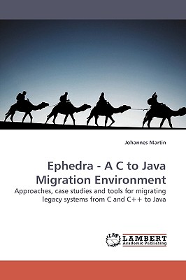 Nwf.com: Ephedra - A C to Java Migration Environm: Johannes Martin: كتب