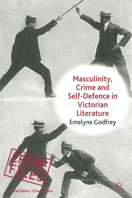 غلاف كتاب Masculinity, Crime and Self-Defence in Victorian Literature : Duelling with Danger