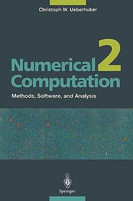 Numerical Computation 2 : Methods, Software, and Analysis