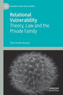 Relational Vulnerability : Theory, Law and the Private Family