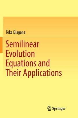 Semilinear Evolution Equations and Their Applications