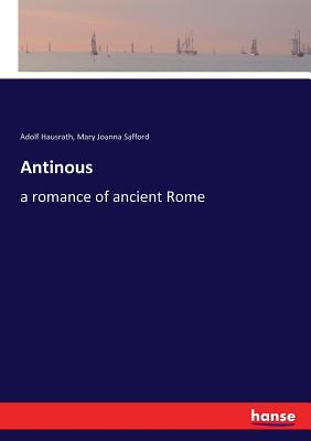Antinous:a romance of ancient Rome