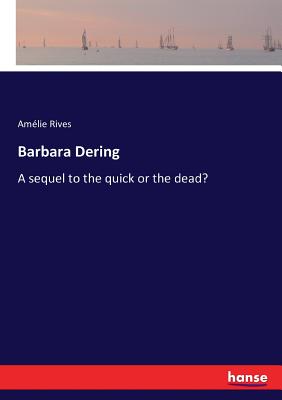 Barbara Dering:A sequel to the quick or the dead?