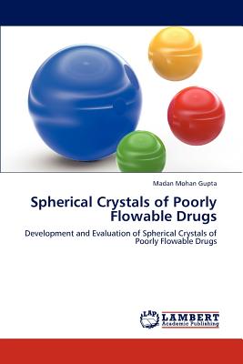 Spherical Crystals of Poorly Flowable Drugs