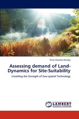 Assessing demand of Land-Dynamics for Site-Suitability