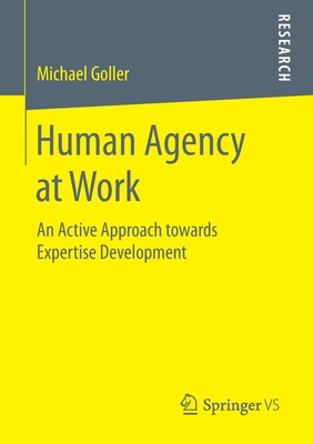 غلاف كتاب Human Agency at Work : An Active Approach towards Expertise Development