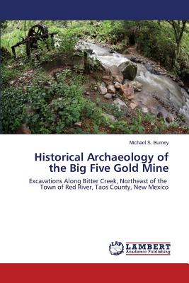 Historical Archaeology of the Big Five Gold Mine