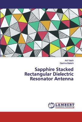 Sapphire Stacked Rectangular Dielectric Resonator Antenna