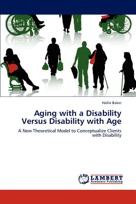 غلاف كتاب Aging with a Disability Versus Disability with Age