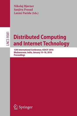 Distributed Computing and Internet Technology : 12th International Conference, ICDCIT 2016, Bhubaneswar, India, January 15-18, 2016, Proceedings