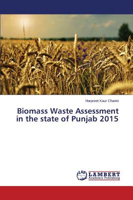 Biomass Waste Assessment in the state of Punjab 2015