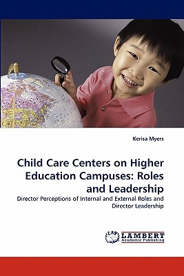 غلاف كتاب Child Care Centers on Higher Education Campuses: Roles and Leadership