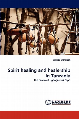 غلاف كتاب Spirit healing and healership in Tanzania