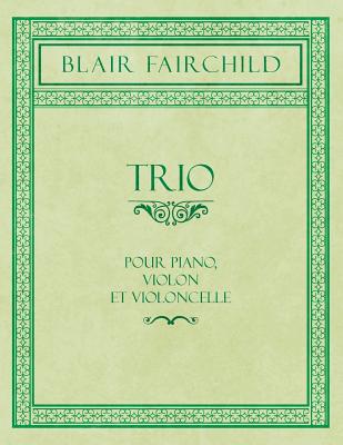 Trio - Pour Piano, Violon et Violoncelle